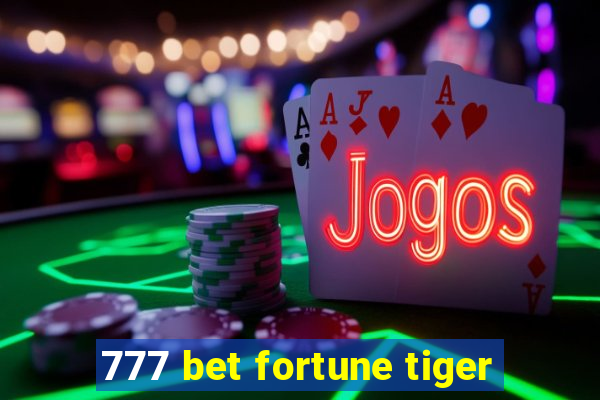 777 bet fortune tiger